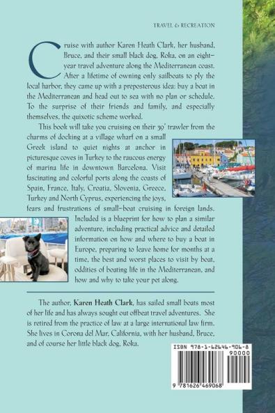 Mediterranean Summers: How a Man a Woman and a Dog Spent Eight Summers Exploring the Ancient Sea in a Small Boat