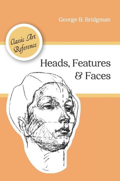 Heads Features and Faces (Dover Anatomy for Artists)