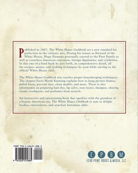 The Original White House Cook Book 1887 Edition