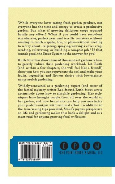 Gardening Without Work: For the Aging the Busy and the Indolent