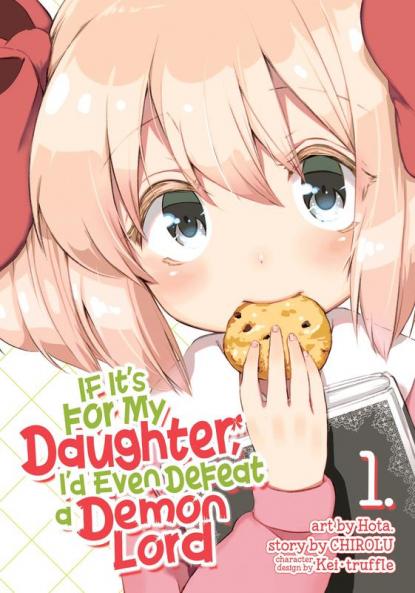 If It's for My Daughter I'd Even Defeat a Demon Lord (Manga) Vol. 1