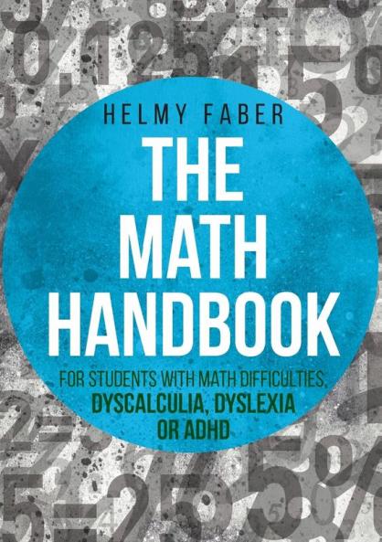 The Math Handbook for Students with Math Difficulties Dyscalculia Dyslexia or ADHD