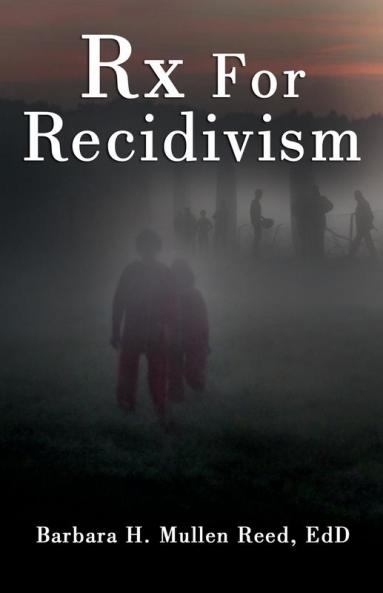 Rx FOR RECIDIVISM
