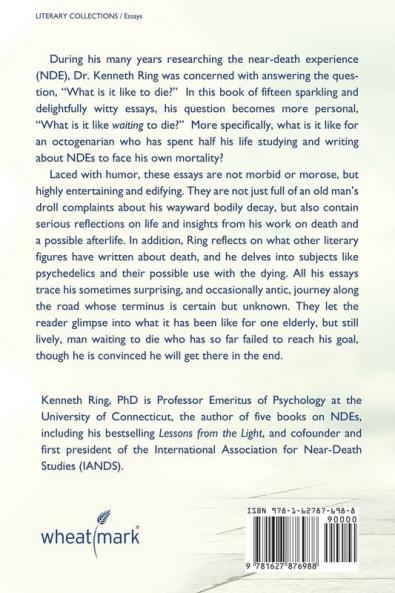 Waiting to Die: A Near-Death Researcher's (Mostly Humorous) Reflections on His Own Endgame