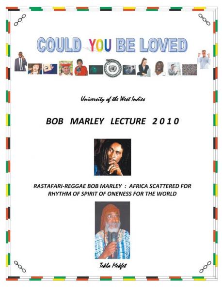 Could You Be Loved: Rastafari-Reggae Bob Marley: Africa Scattered for Rhythm of Spirit of Oneness for the World