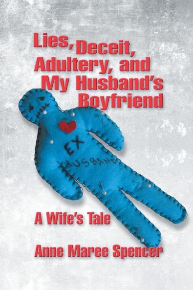 Lies Deceit Adultery and My Husband's Boyfriend