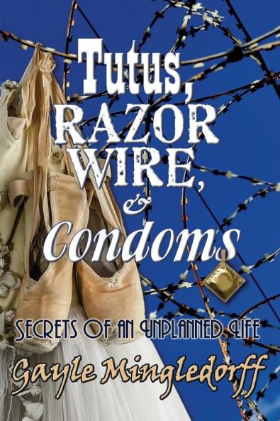 Tutus Razor Wire and Condoms