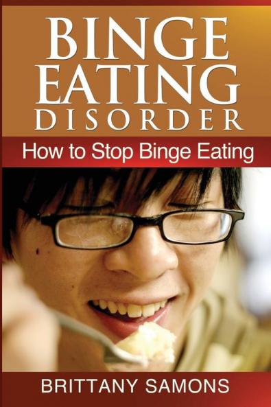 Binge Eating Disorder: How to Stop Binge Eating