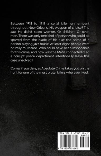The Axeman: The Brutal History of the Axeman of New Orleans: 4 (Cold Case Crime)