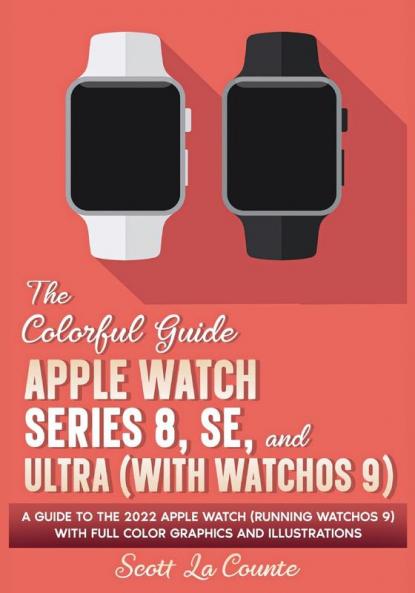 The Colorful Guide to the Apple Watch Series 8 SE and Ultra (with watchOS 9)