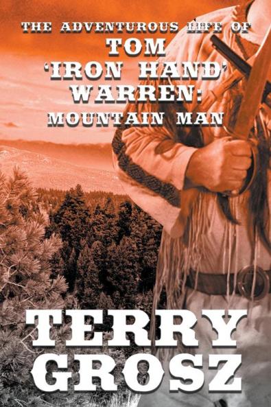 The Adventurous Life of Tom Iron Hand Warren