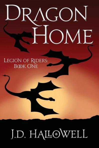 Dragon Home: 1 (Legion of Riders)