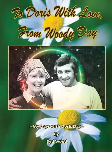 To Doris with Love From Woody Day My Days with Doris Day (hardback)