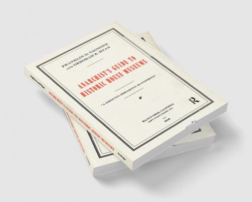 Anarchist's Guide to Historic House Museums
