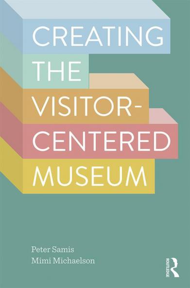 Creating the Visitor-Centered Museum