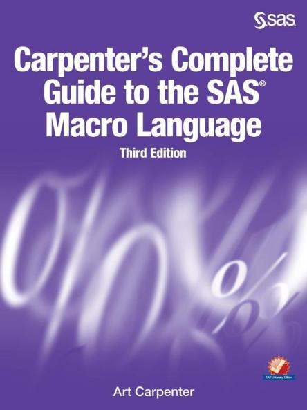 Carpenter's Complete Guide to the SAS Macro Language Third Edition
