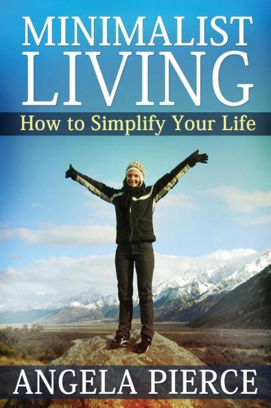 Minimalist Living: How to Simplify Your Life