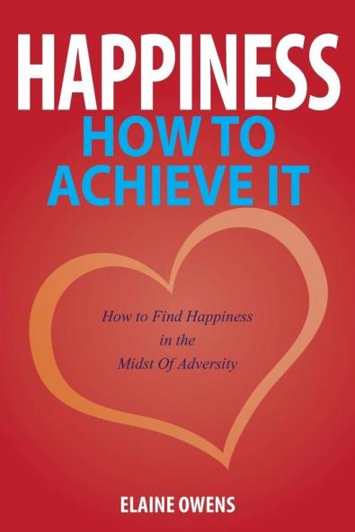 Happiness: How to Achieve It