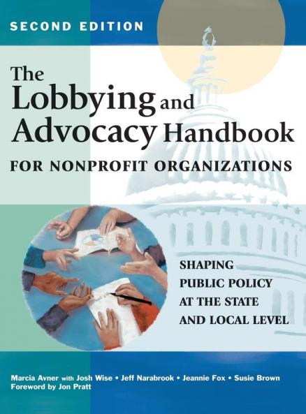 The Lobbying and Advocacy Handbook for Nonprofit Organizations Second Edition