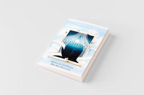 Hauntings - Dispelling the Ghosts Who Run Our Lives [Paperback Edition]
