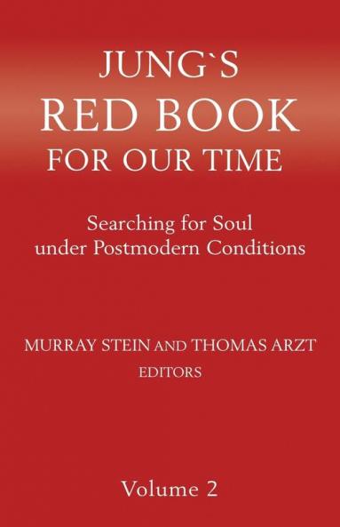 Jung`s Red Book For Our Time: Searching for Soul under Postmodern Conditions Volume 2