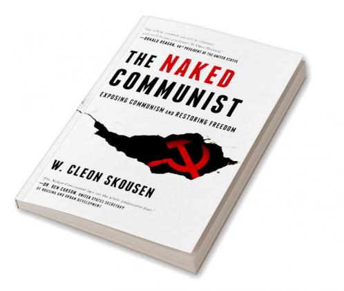 The Naked Communist: Exposing Communism and Restoring Freedom