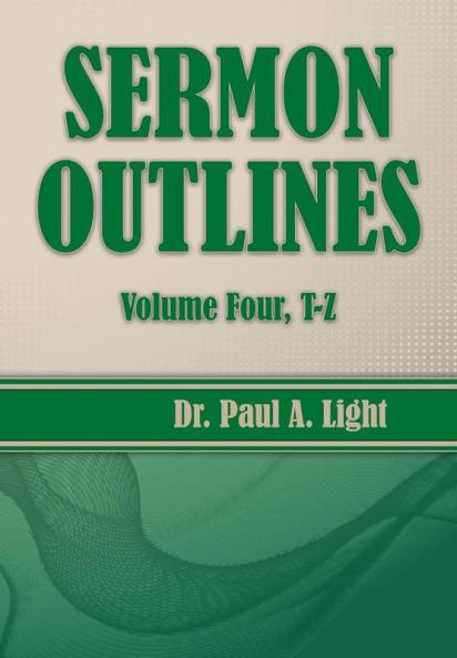 Sermon Outlines Volume Four T-Z