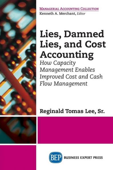 Lies Damned Lies and Cost Accounting
