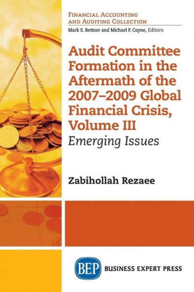 Audit Committee Formation in the Aftermath of 2007-2009 Global Financial Crisis Volume III