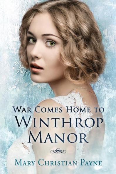 War Comes Home to Winthrop Manor: An English Family Saga: 2