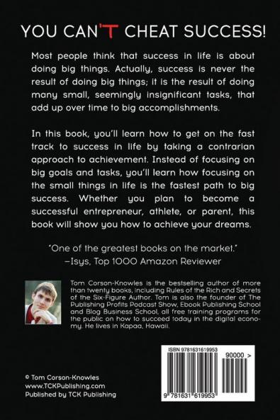You Can't Cheat Success: How the Little Things You Think Aren't Important Are The Most Important of All