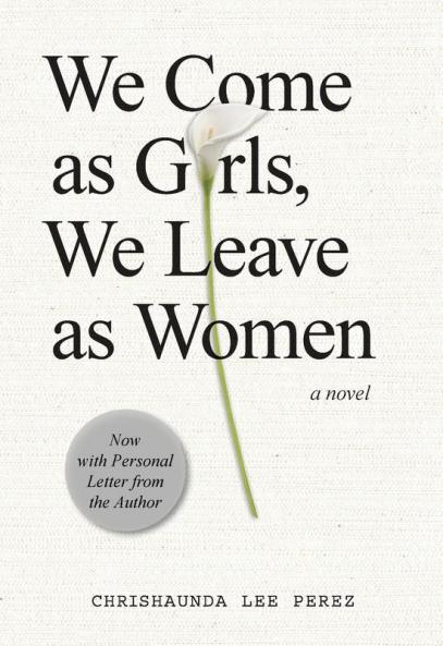 We Come as Girls We Leave as Women