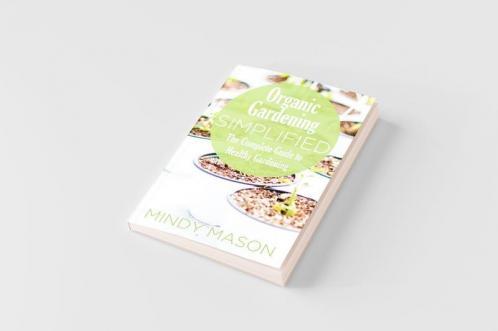 Organic Gardening Simplified the Complete Guide to Healthy Gardening