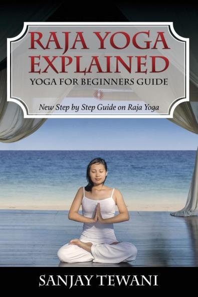 Raja Yoga Explained: Yoga for Beginners Guide