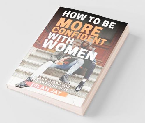 How to Be More Confident with Women