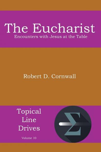The Eucharist: Encounters with Jesus at the Table