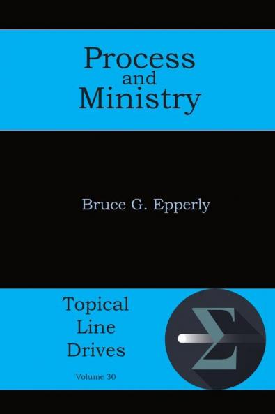 Process and Ministry: 30 (Topical Line Drives)