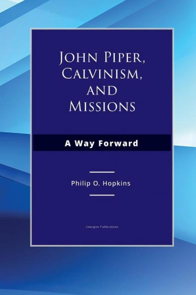John Piper Calvinism and Missions