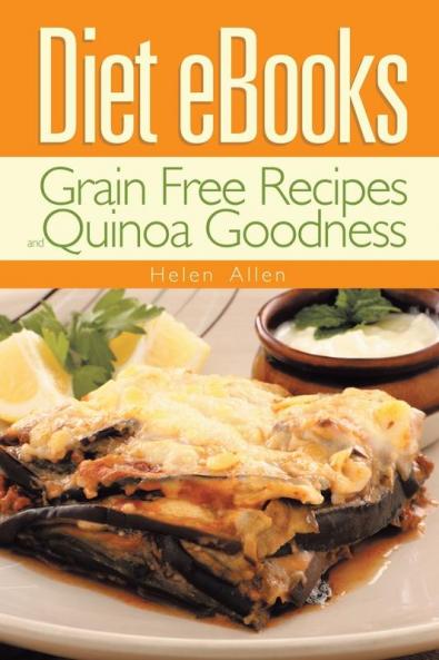 Diet eBooks: Grain Free Recipes and Quinoa Goodness