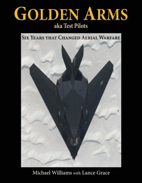 Golden Arms aka Test Pilots: Six Years that Changed Aerial Warfare