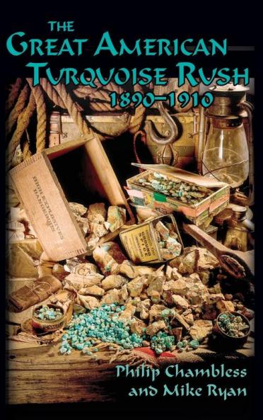 The Great American Turquoise Rush 1890-1910 Hardcover