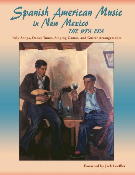 Spanish American Music in New Mexico The WPA Era