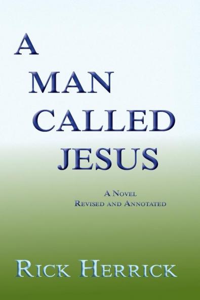 A Man Called Jesus Revised and Annotated