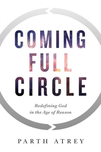 Coming Full Circle: Redefining God in the Age of Reason