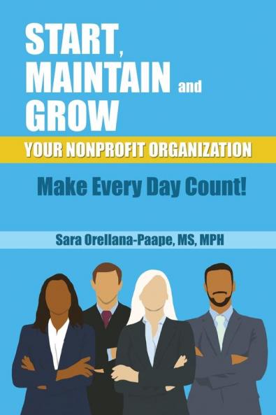 Start Maintain and Grow Your Nonprofit Organization - Make Every Day Count!