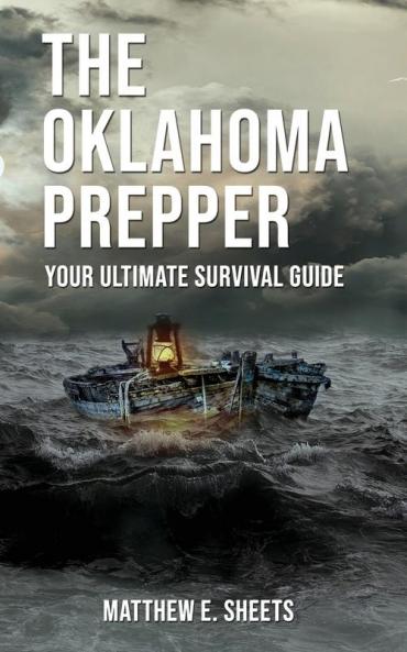THE OKLAHOMA PREPPER  - Your Ultimate Survival Guide