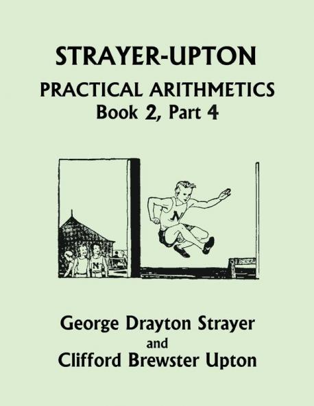 Strayer-Upton Practical Arithmetics BOOK 2 Part 4 (Yesterday's Classics)