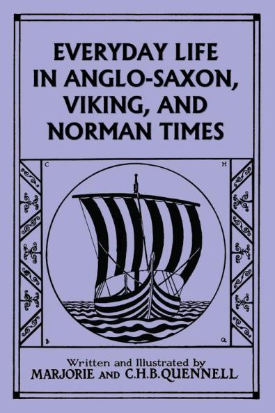 Everyday Life in Anglo-Saxon Viking and Norman Times (Black and White Edition) (Yesterday's Classics)
