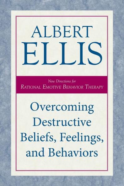 Overcoming Destructive Beliefs Feelings and Behaviors