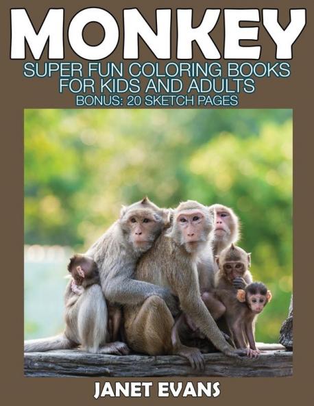 Monkey: Super Fun Coloring Books for Kids and Adults (Bonus: 20 Sketch Pages)